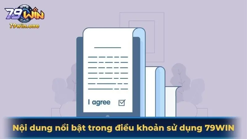 Nội dung nổi bật trong điều khoản sử dụng 79WIN